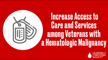 Increase Access to Care and Services among Veterans with a Hematologic Malignancy