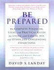 Be Prepared: The Complete Financial, Legal and Practical Guide to Living with Cancer, HIV and Other Challenging Conditions