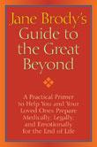 Jane Brody's Guide to the Great Beyond