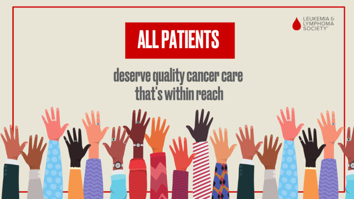 All patients deserve quality cancer care that's within reach; hands reaching up