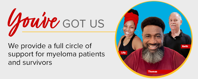 Myeloma survivors, you've got us