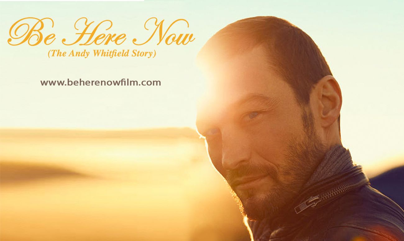 be here now movie andy whitfield