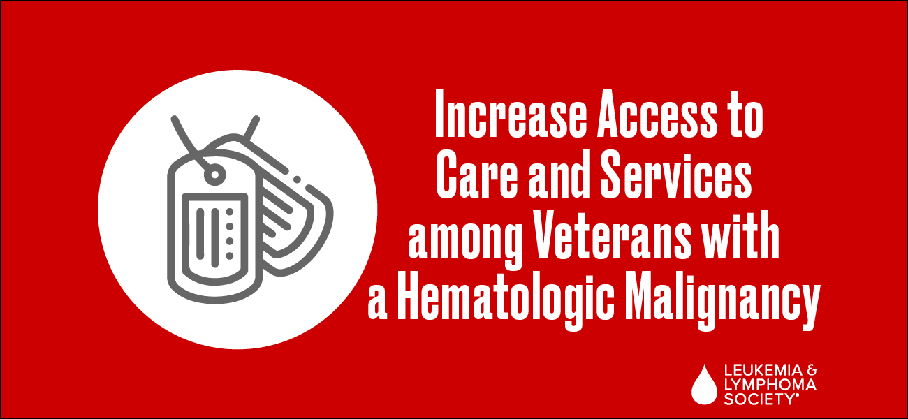 Increase Access to Care and Services among Veterans with a Hematologic Malignancy