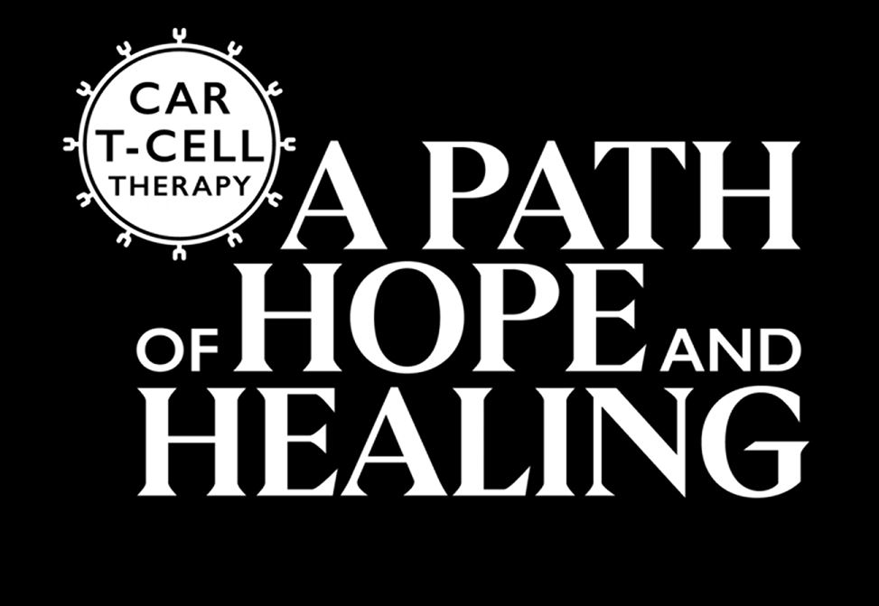 A black background with white text that reads, "CAR T-cell Therapy: a Path of Hope and Healing"