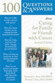 100 Questions & Answers About Caring for Family or Friends with Cancer