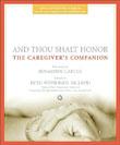 And Thou Shalt Honor: A Caregivers Companion