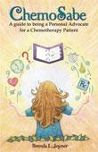 Chemo Sabe: A Guide to Being a Personal Advocate for a Chemotherapy Patient