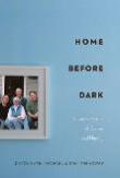 Home Before Dark: A Family Portrait of Cancer and Healing