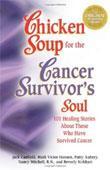 Chicken Soup for the Surviving Soul: 101 Healing Stories About Those Who Have Survived Cancer