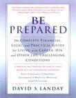 Be Prepared: The Complete Financial, Legal and Practical Guide to Living with Cancer, HIV and Other Challenging Conditions