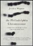 The Philadelphia Chromosome: A Mutant gene and the Quest to Cure Cancer at the Genetic Level