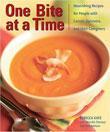 One Bite at a time: Nourishing Recipes for People with Cancer, Survivors, and Their Caregivers