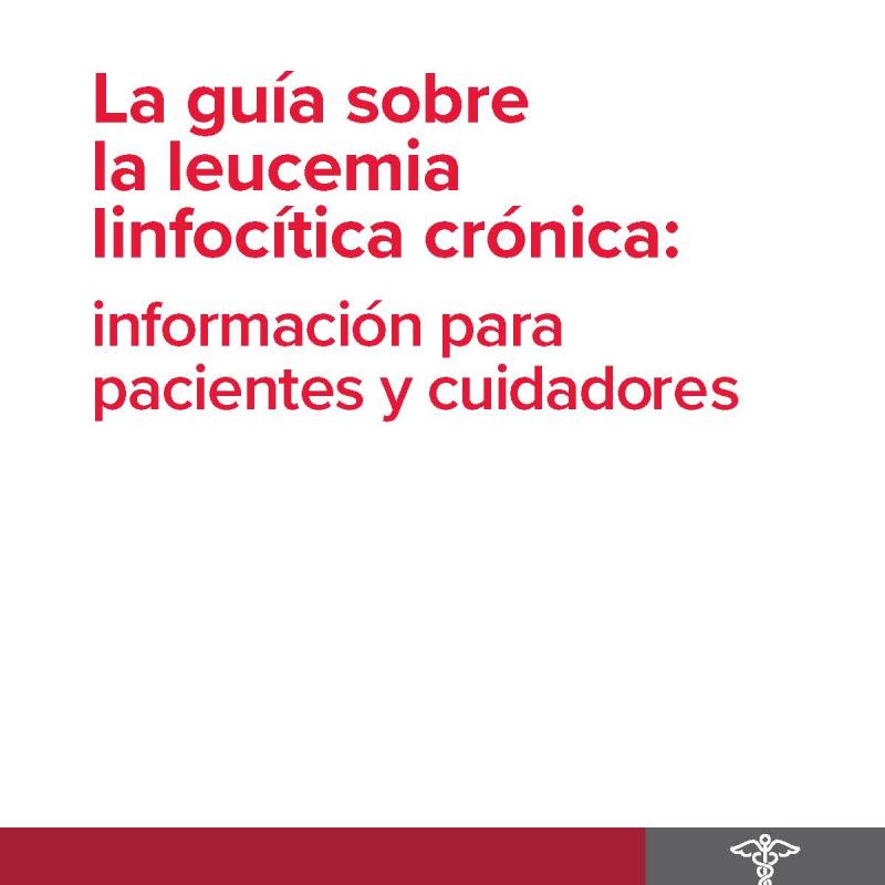 La guía sobre la CLL: Información para pacientes y cuidadores
