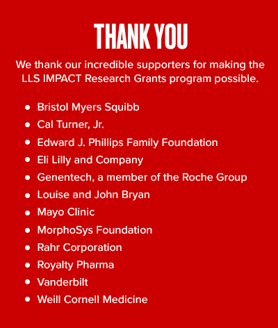 We thank our incredible supporters for making the LLS IMPACT Research Grants program possible