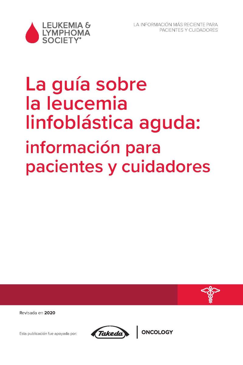 La guía sobre la leucemia linfoblástica aguda: información para pacientes y cuidadores
